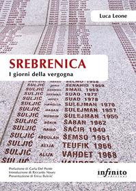 Srebrenica. I giorni della vergogna - Luca Leone - Libro Infinito Edizioni 2013, I saggi | Libraccio.it