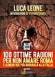 Cento ottime ragioni per non amare Roma e almeno due per adorarla alla follia - Luca Leone - Libro Infinito Edizioni 2016, Grandangolo | Libraccio.it