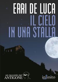 Il cielo in una stalla - Erri De Luca - Libro Infinito Edizioni 2008 | Libraccio.it
