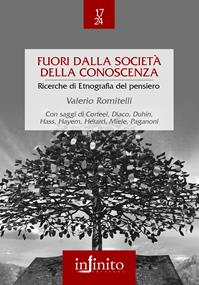 Fuori dalla società della conoscenza. Ricerche di etnografia del pensiero - Valerio Romitelli - Libro Infinito Edizioni 2009 | Libraccio.it