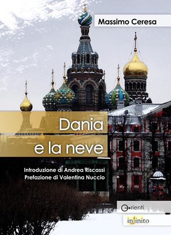 Dania e la neve - Massimo Ceresa - Libro Infinito Edizioni 2016, Orienti | Libraccio.it