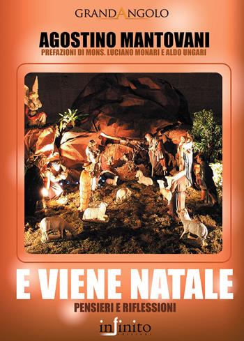 E viene Natale - Agostino Mantovani - Libro Infinito Edizioni 2015, Grandangolo | Libraccio.it