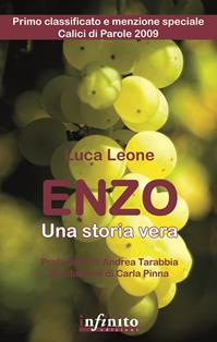 Enzo. Una storia vera - Luca Leone - Libro Infinito Edizioni 2010, Narrativa | Libraccio.it