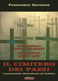 Il cimitero dei pazzi - Francesco Zarzana - Libro Infinito Edizioni 2010 | Libraccio.it