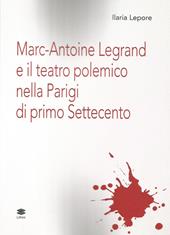 Marc-Antoine Legrand e il teatro polemico nella Parigi di primo Settecento