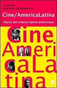 Cine/America Latina. Storia del cinema latino-americano  - Libro Lithos 2009, Panfocus | Libraccio.it
