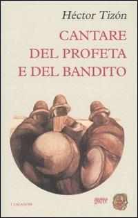 Canto del profeta e del bandito - Héctor Tizón - Libro Gorée 2005, I calanchi | Libraccio.it