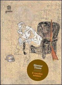 Il vecchio soldato - Héctor Tizón - Libro Gorée 2006, Diritti & Rovesci | Libraccio.it