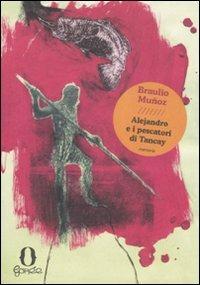 Alejandro e i pescatori di Tancay. Memorie - Braulio Muñoz - Libro Gorée 2008, Diritti & Rovesci | Libraccio.it