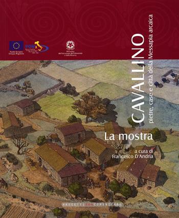 Cavallino. Pietre, case e città della Messapia arcaica. La mostra  - Libro Progettipercomunicare 2005 | Libraccio.it
