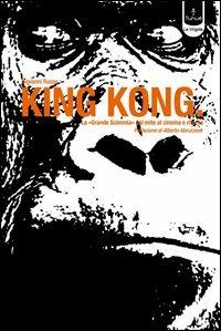 King Kong. La «Grande scimmia» dal cinema al mito e ritorno - Giovanni Russo - Libro Tunué 2005, Le virgole | Libraccio.it