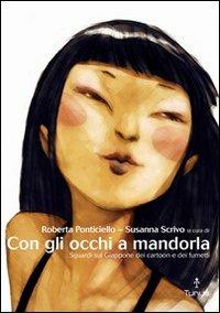Con gli occhi a mandorla. Sguardi sul Giappone dei cartoon e dei fumetti  - Libro Tunué 2005, Lapilli | Libraccio.it