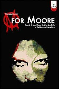 M for Moore. Il genio di Alan Moore da V for Vendetta e Watchmen a Promethea - Gianluca Aicardi - Libro Tunué 2006, Le virgole | Libraccio.it