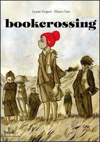 Bookcrossing - Luana Vergari, Mauro Cao - Libro Tunué 2006, Prospero's books | Libraccio.it