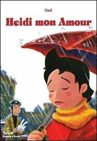 Heidi mon amour - Gud - Libro Tunué 2009, Prospero's books | Libraccio.it