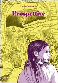 Prospettive - Paola Cannatella - Libro Tunué 2009, Prospero's books | Libraccio.it