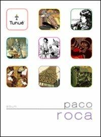 Paco Roca - Paco Roca - Libro Tunué 2009, Artbook | Libraccio.it