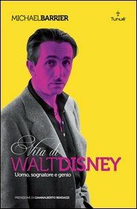 Walt Disney. Uomo, sognatore e genio - Michael Barrier - Libro Tunué 2009, Lapilli | Libraccio.it