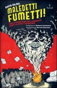 Maledetti fumetti! Come la grande paura per i «giornaletti» cambiò la società - David Hajdu - Libro Tunué 2010, Lapilli giganti | Libraccio.it