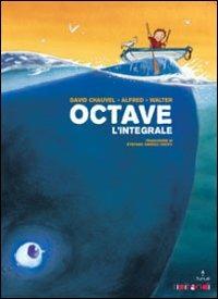 Octave. L'integrale - David Chauvel, Alfred, Walter - Libro Tunué 2010, Tipitondi | Libraccio.it