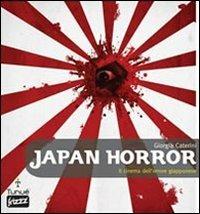 Japan horror - Giorgia Caterini - Libro Tunué 2010, Frizzz | Libraccio.it