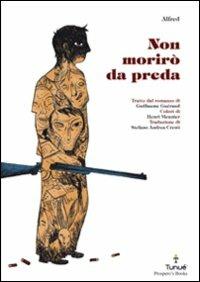 Non morirò da preda - Alfred - Libro Tunué 2010, Prospero's books | Libraccio.it