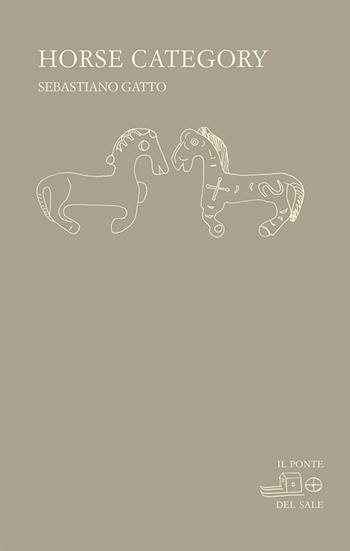 Horse category - Sebastiano Gatto - Libro Il Ponte del Sale 2010, La Porta delle Lingue | Libraccio.it