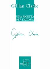 Una ricetta per l'acqua. Poesie scelte 1982-2009