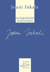 All'equinozio d'autunno. E altre poesie 1992-2017