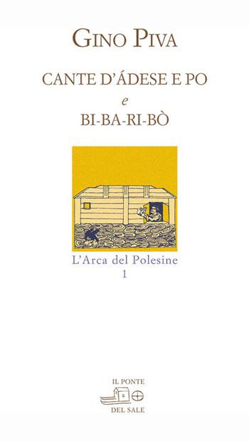 Cante d'adese e po e bi-ba-ri-bo' - Gino Piva - Libro Il Ponte del Sale 2016 | Libraccio.it