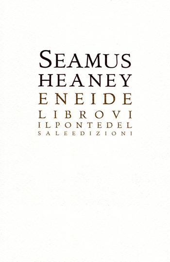 Eneide, libro VI - Seamus Heaney - Libro Il Ponte del Sale 2018, Gli alberi capovolti | Libraccio.it