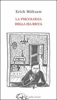 La psicologia della zia ricca - Erich Mühsam - Libro Le Nubi 2008, Elettra. Letterature | Libraccio.it