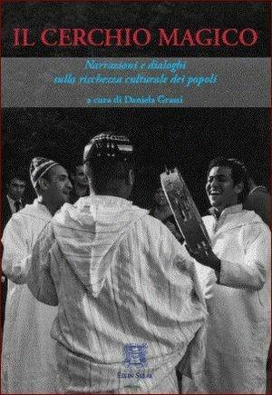 Il cerchio magico. Narrazioni e dialoghi sulla ricchezza culturale dei popoli  - Libro Ellin Selae 2009, Libri di ES | Libraccio.it