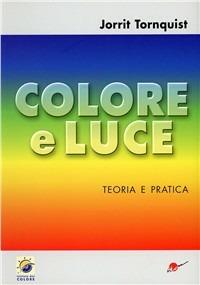 Colore e luce. Lo spettro orchestrato - Jorrit Tornquist - Libro Ikon 2002 | Libraccio.it