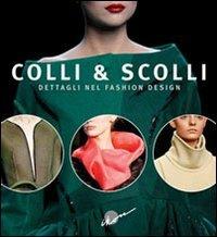 Colli & scolli. Dettagli nel fashion design. Ediz. italiana e inglese - Gianni Pucci - Libro Ikon 2012 | Libraccio.it