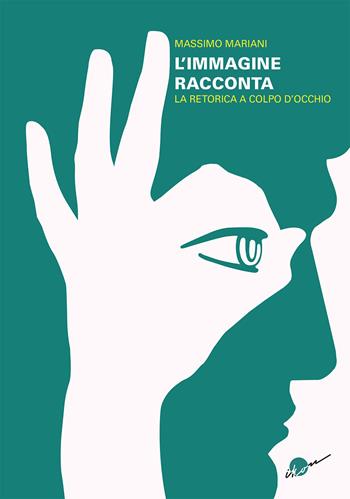 L'immagine racconta. La retorica a colpo d'occhio - Massimo Mariani - Libro Ikon 2019 | Libraccio.it