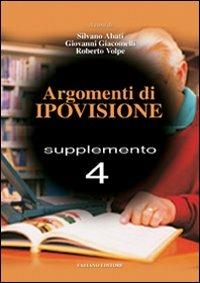 Argomenti di ipovisione. 4° supplemento - Silvano Abati, Giovanni Giacomelli, Roberto Volpe - Libro Fabiano 2005 | Libraccio.it