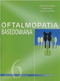 Oftalmopatia basedowiana - Nicola Pescosolido, Paola Giorno, Francesco Demasi - Libro Fabiano 2006, Argomenti di oftalmologia | Libraccio.it