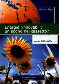 Energie rinnovabili. Un sogno nel cassetto? - Adriano Piglia - Libro Fabiano 2008 | Libraccio.it