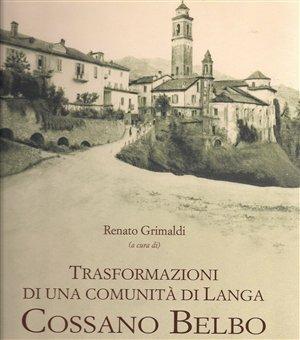 Trasformazioni di una comunità di Langa. Cossano Belbo  - Libro Fabiano 2008 | Libraccio.it