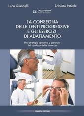 La consegna delle lenti progressive e gli esercizi di adattamento. Una strategia operativa a garanzia del comfort e della sicurezza