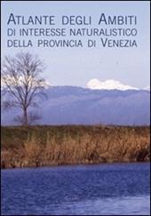 Atlante degli ambiti di interesse naturalistico della provincia di Venezia
