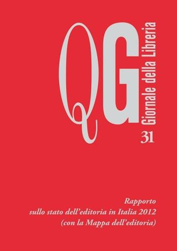 Rapporto sullo stato dell'editoria in Italia 2012 (con la mappa dell'editoria) - Giovanni Peresson - Libro Ediser 2012, Quaderni del Giornale della Libreria | Libraccio.it