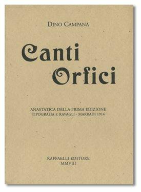 Canti orfici (rist. anast. 1914) - Dino Campana - Libro Raffaelli 2008, Poesia contemporanea | Libraccio.it
