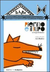 Pierino e il lupo - Sergej S. Prokof'ev - Libro dino&pulcino 2013, Le magie di Maribur | Libraccio.it