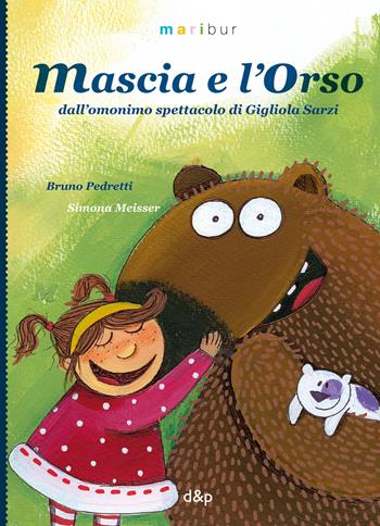 Mascia e l'Orso - Bruno Pedretti, Simona Meisser - Libro dino&pulcino 2015, Le magie di Maribur | Libraccio.it