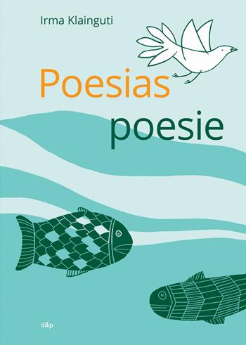 Poesie e poesias. Ediz. multilingue - Irma Klainguti - Libro dino&pulcino 2018 | Libraccio.it