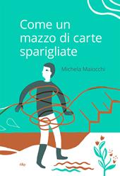 Come un mazzo di carte sparigliate