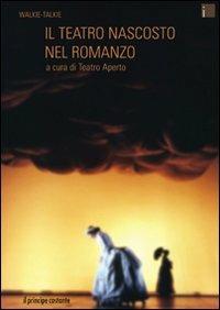 Il teatro nascosto nel romanzo  - Libro Il Principe Costante 2005, I quaderni di I | Libraccio.it