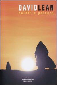 David Lean. Colore e polvere  - Libro Federazione Italiana Cineforum 2006, Platea | Libraccio.it